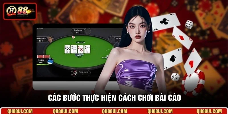 Các bước thực hiện cách chơi bài Cào