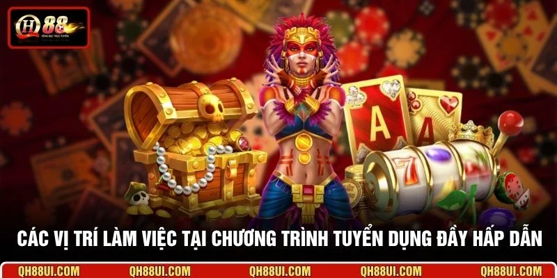 Các vị trí làm việc tại chương trình tuyển dụng đầy hấp dẫn