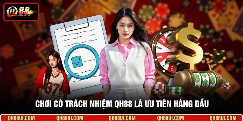Chơi có trách nhiệm QH88 là ưu tiên hàng đầu