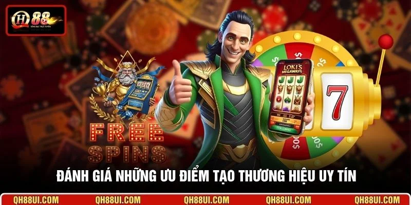 Đánh giá những ưu điểm tạo thương hiệu uy tín