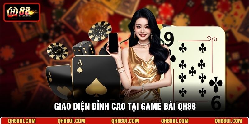 Giao diện đỉnh cao tại game bài QH88
