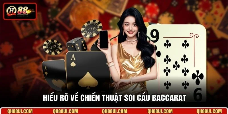 Hiểu rõ về chiến thuật soi cầu Baccarat 