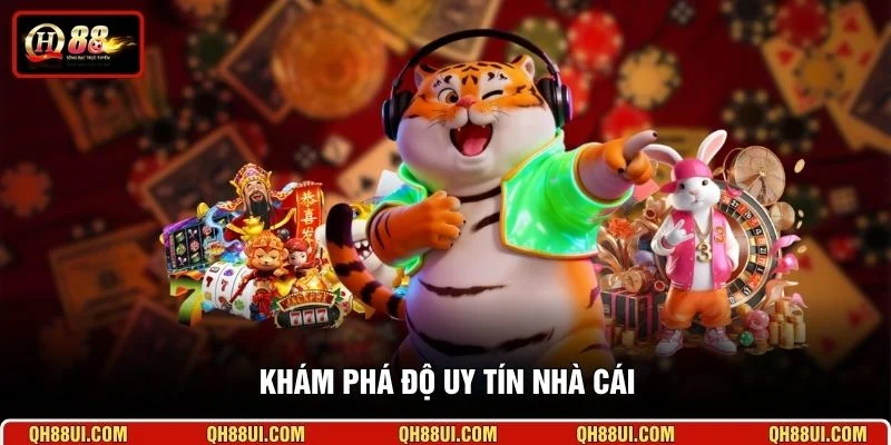 Khám phá độ uy tín nhà cái