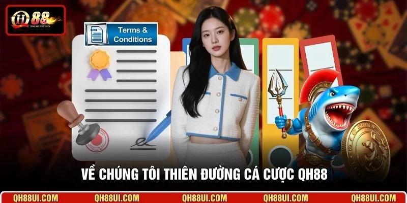 Về chúng tôi thiên đường cá cược QH88